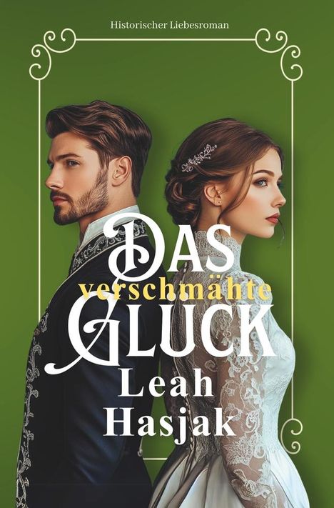 Leah Hasjak: Das verschmähte Glück, Buch