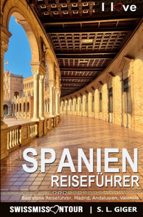 S. L. Giger: Spanien Reiseführer von SWISSMISSONTOUR, Buch