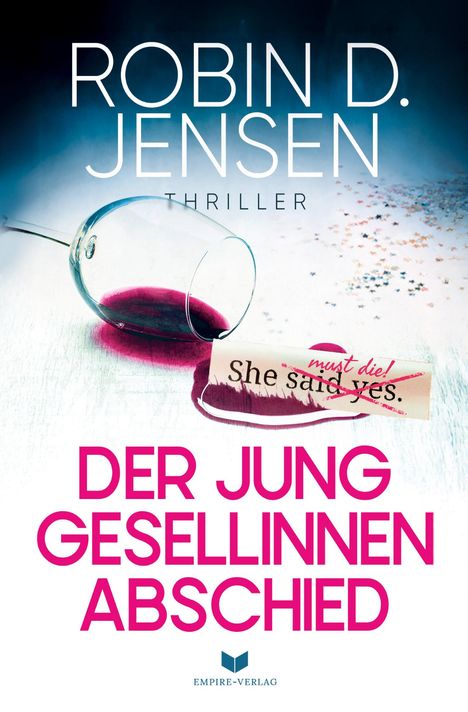 Robin D. Jensen: Der Junggesellinnenabschied, Buch