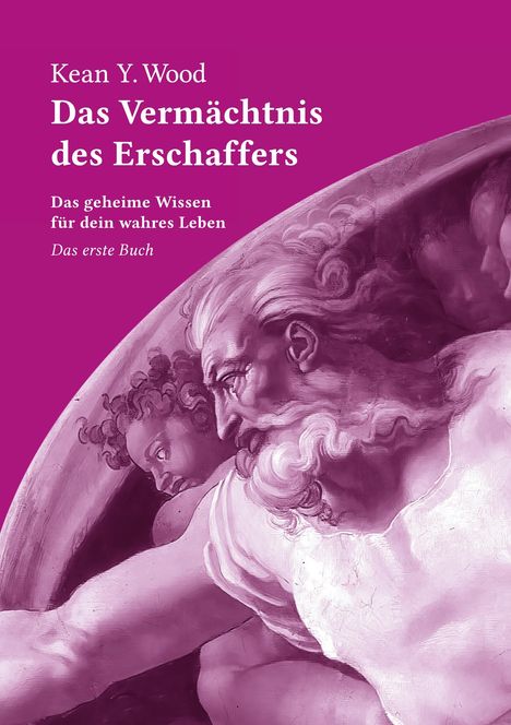 Kean Y. Wood: Das Vermächtnis des Erschaffers 1, Buch
