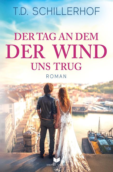 T. D. Schillerhof: Der Tag, an dem der Wind uns trug, Buch