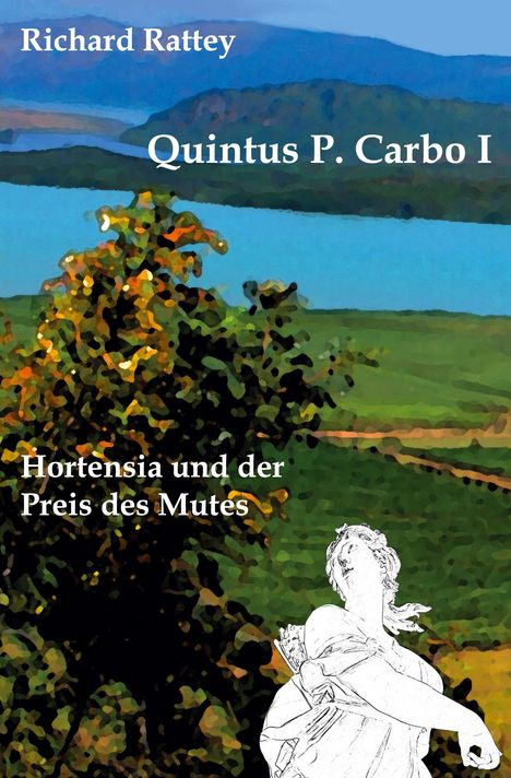 Richard Rattey: Hortensia und der Preis des Mutes, Buch