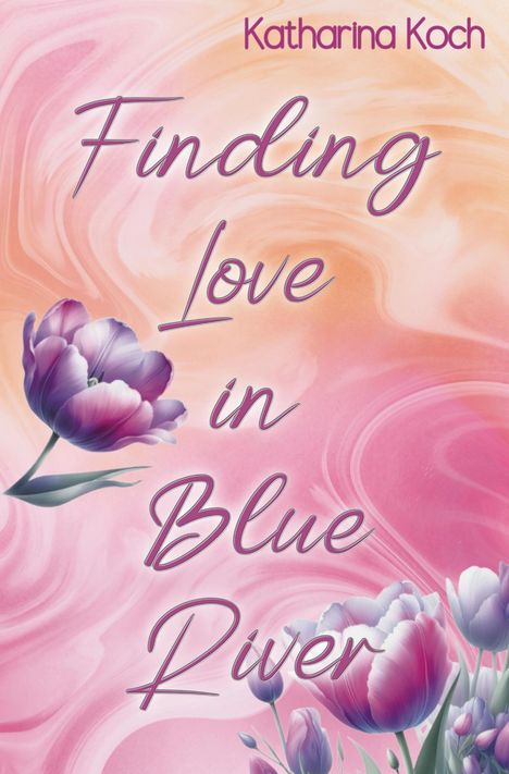 Katharina Koch: Finding Love in Blue River, Buch