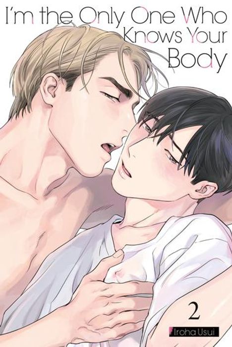 Iroha Usui: I'm the Only One Who Knows Your Body 02 - Limited Edition, Buch