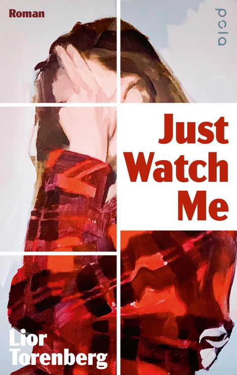 Text: "Just Watch Me", "Lior Torenberg", "Roman". Illustration: Person in rot kariertem Hemd mit einer Hand vor dem Gesicht.