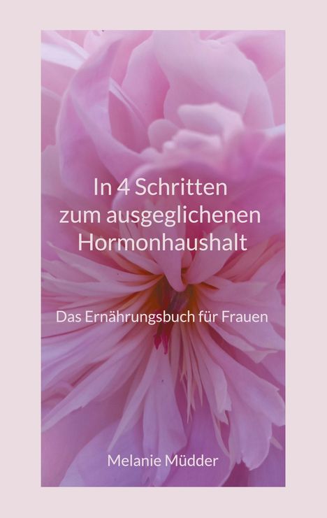 Melanie Müdder: In 4 Schritten zum ausgeglichenen Hormonhaushalt, Buch