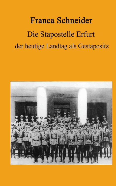 Franca Schneider: Die Stapostelle Erfurt, Buch