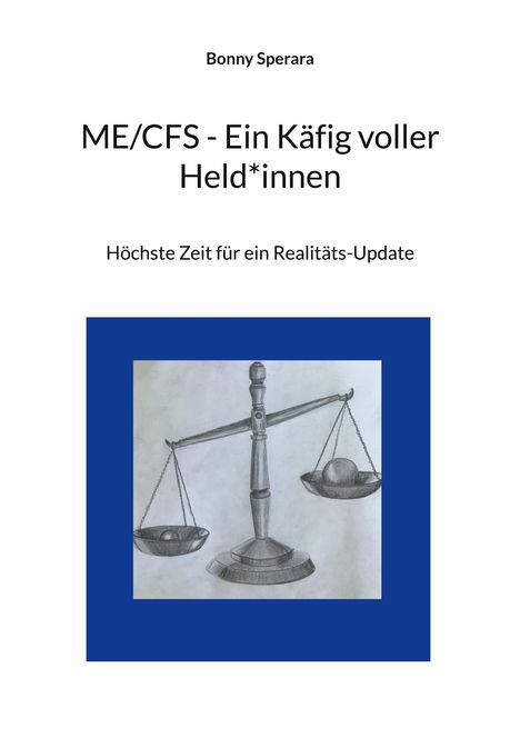 Bonny Sperara: ME/CFS - Ein Käfig voller Held*innen, Buch