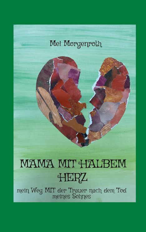 Mel Morgenroth: Mama mit halbem Herz, Buch