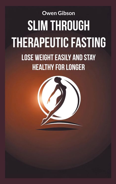 Owen Gibson: Slim through therapeutic fasting, Buch