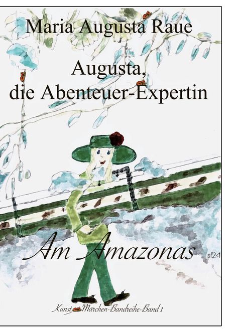 Maria Augusta Raue: Augusta, die Abenteuer-Expertin, Buch