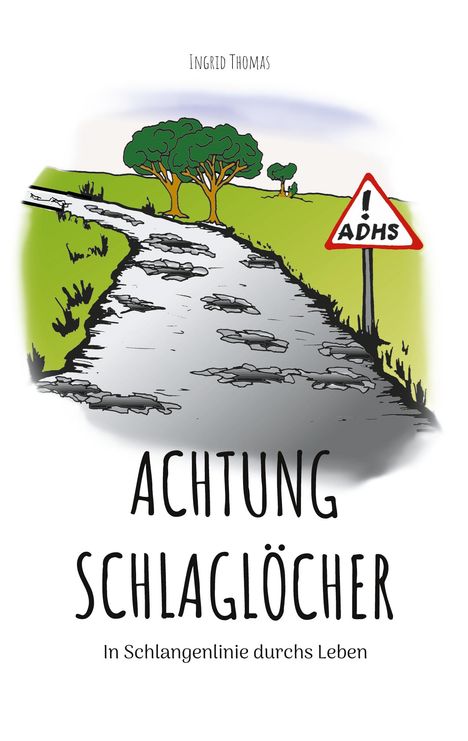 Ingrid Thomas: Achtung Schlaglöcher, Buch