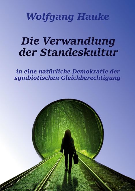 Wolfgang Hauke: Die Verwandlung der Standeskultur, Buch
