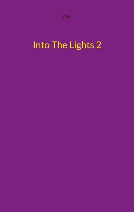 C. M.: M., C: Into The Lights 2, Buch