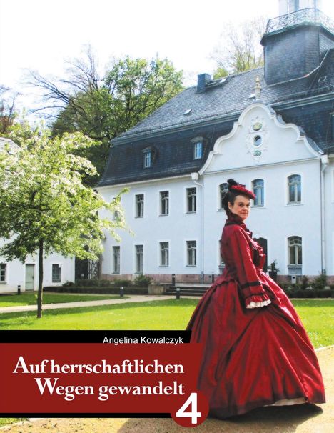 Angelina Kowalczyk: Auf herrschaftlichen Wegen gewandelt - Teil 4, Buch