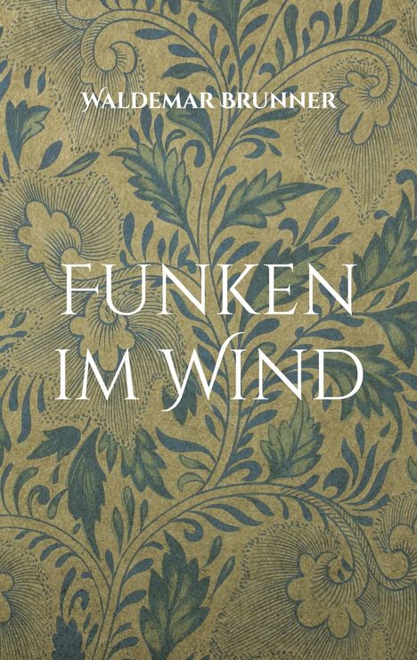 Waldemar Brunner: Funken im Wind, Buch