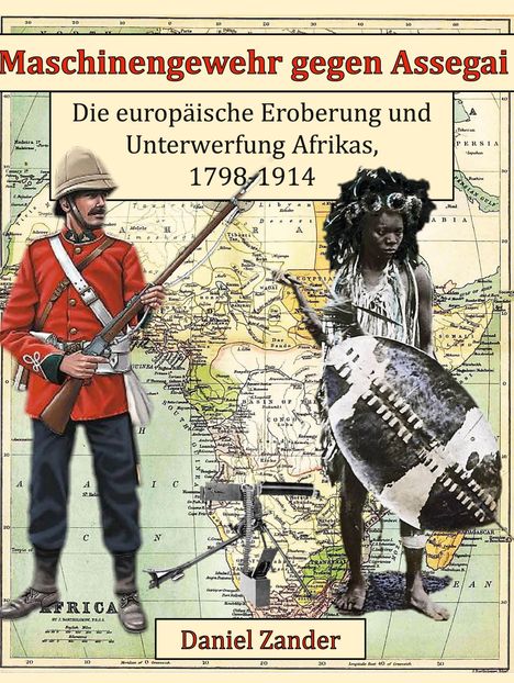 Daniel Zander: Maschinengewehr gegen Assegai, Buch