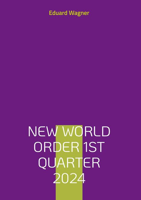 Eduard Wagner: New World Order 1st Quarter 2024, Buch