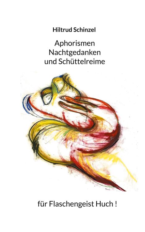 Hiltrud Schinzel: Aphorismen, Nachtgedanken und Schüttelreime für Flaschengeist Huch!, Buch