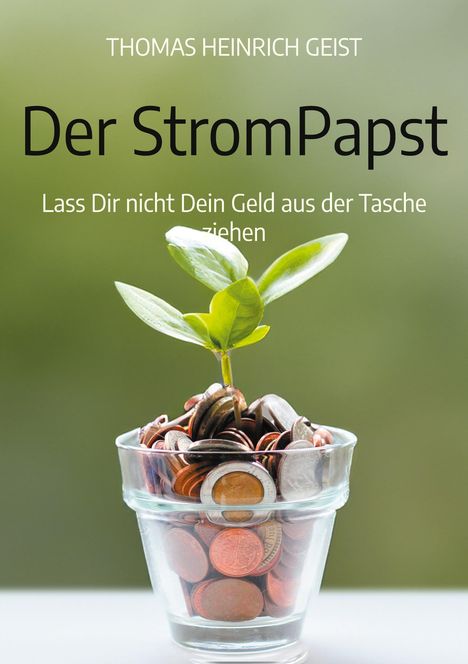 Thomas Heinrich Geist: Der StromPapst, Buch