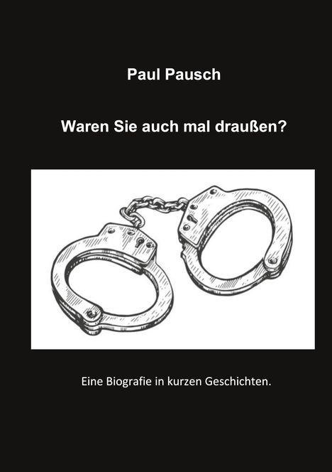 Paul Pausch: Waren Sie auch mal draußen?, Buch