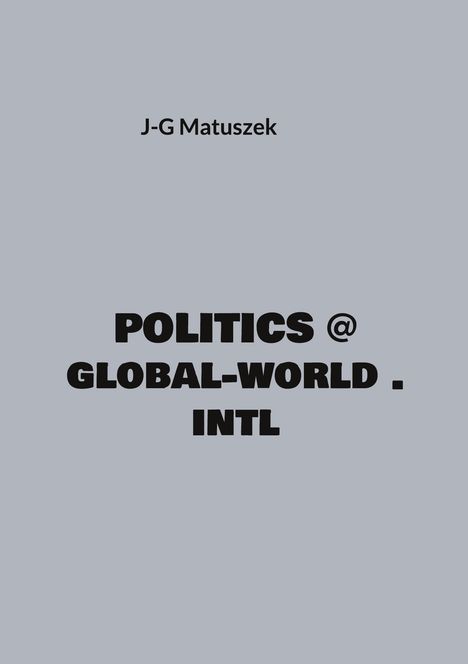 J-G Matuszek: Politics @ global-world . intl, Buch