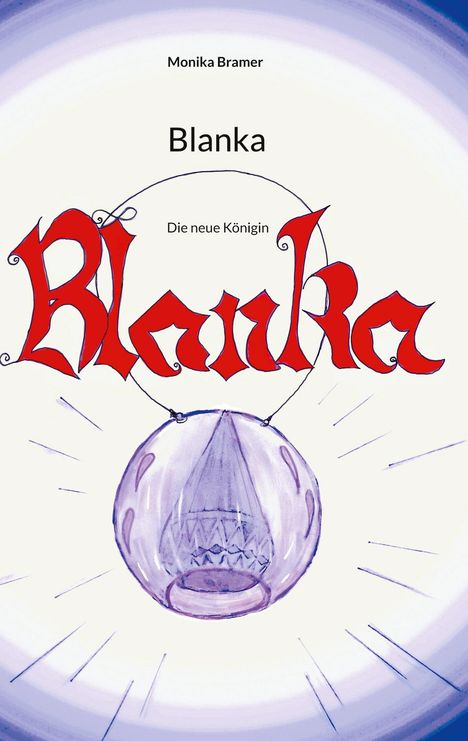 Monika Bramer: Blanka, Buch