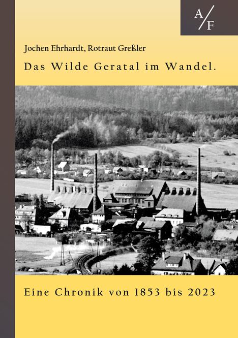 Rotraut Greßler: Das Wilde Geratal im Wandel. Handel, Handwerk und Gewerke. Eine Chronik von 1853 bis 2023., Buch