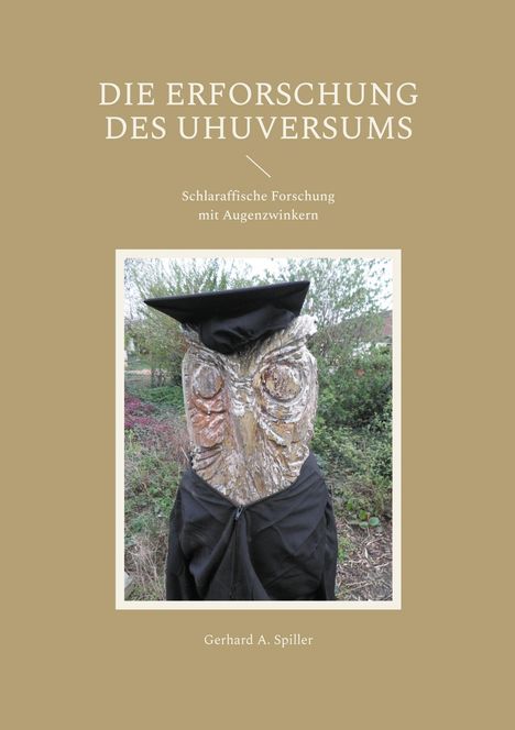 Gerhard A. Spiller: Die Erforschung des Uhuversums, Buch