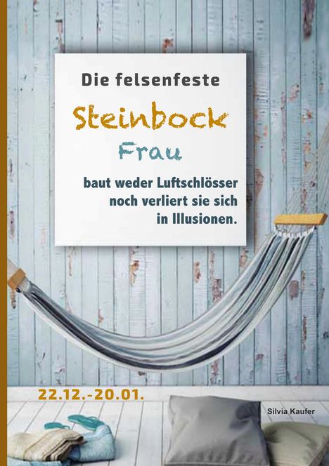 Silvia Kaufer: Die felsenfeste Steinbock Frau baut weder Luftschlösser noch verliert sie sich in Illusionen, Buch