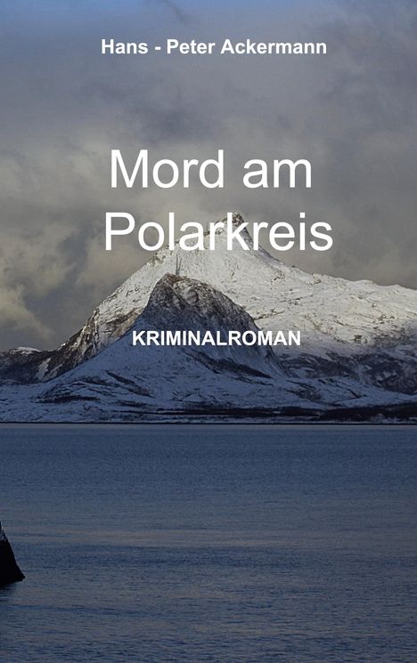 Hans-Peter Ackermann: Mord am Polarkreis, Buch