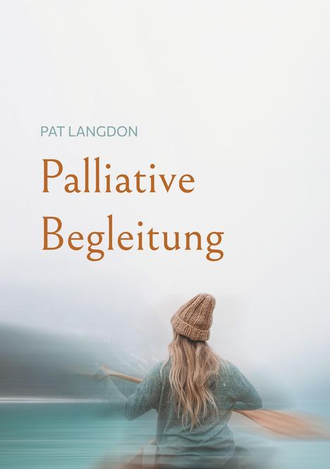 Pat Langdon: Palliative Begleitung, Buch