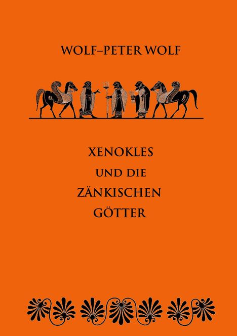 Wolf-Peter Wolf: Xenokles und die zänkischen Götter, Buch