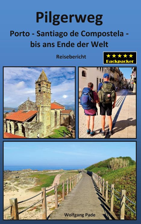 Wolfgang Pade: Pilgerweg Porto Santiago de Compostela bis ans Ende der Welt, Buch