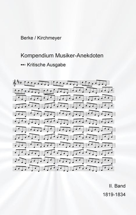 Helmut Kirchmeyer: Kompendium Musiker-Anekdoten Zweiter Band 1819-1834, Buch