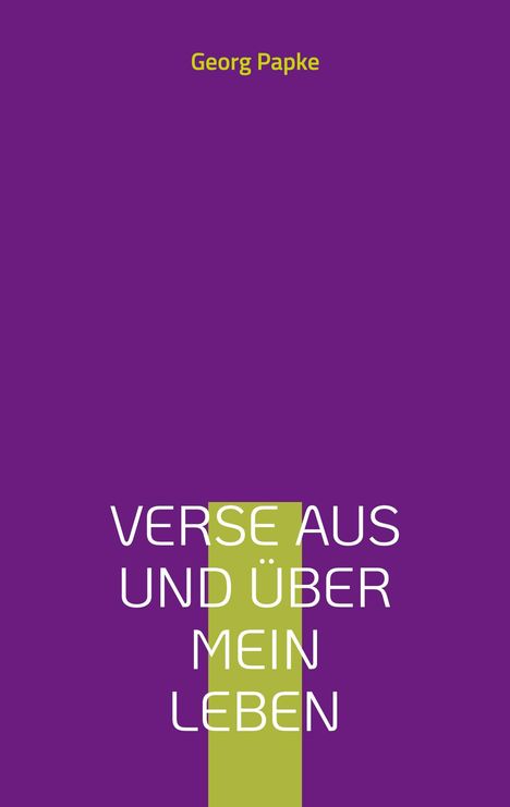 Georg Papke: Verse aus und über mein Leben, Buch