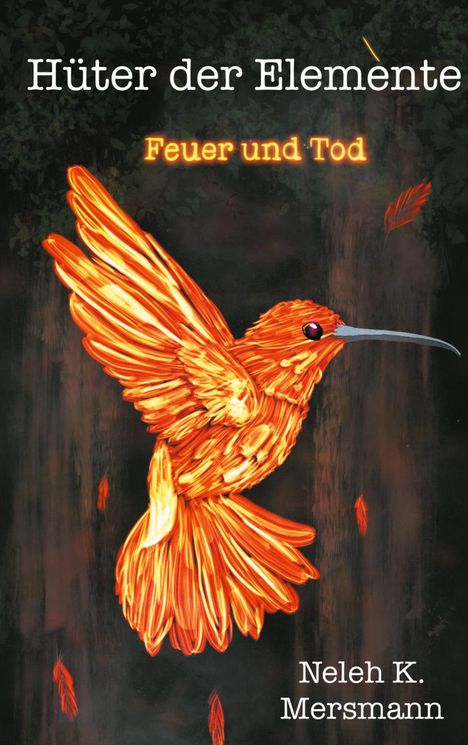 Neleh K. Mersmann: Hüter der Elemente - Feuer und Tod, Buch