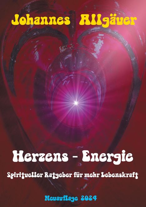 Johannes Allgäuer: Herzens - Eenergie, Buch