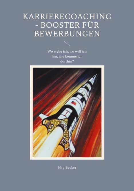 Jörg Becker: Karrierecoaching - Booster für Bewerbungen, Buch