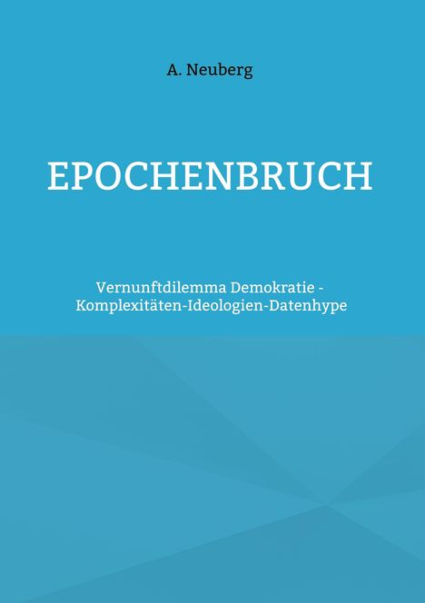 Andreas Neuberg: Epochenbruch, Buch