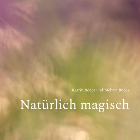 Katrin Röder: Natürlich magisch, Buch