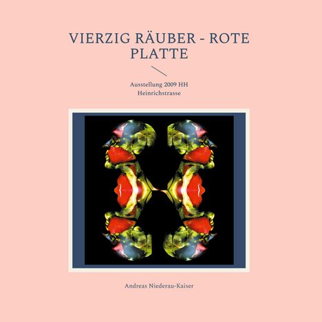 Andreas Niederau-Kaiser: Vierzig Räuber - rote Platte, Buch