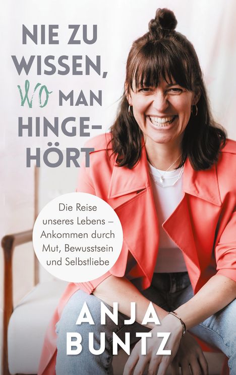 Anja Buntz: Nie zu wissen, wo man hingehört, Buch