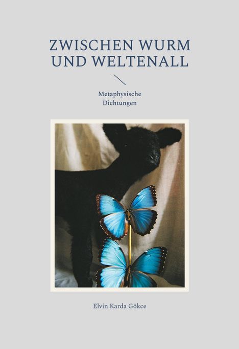 Elvin Karda Gökce: Zwischen Wurm und Weltenall, Buch