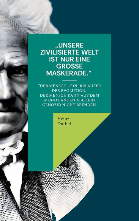 Heinz Duthel: Unsere zivilisierte Welt ist nur eine große Maskerade, Buch