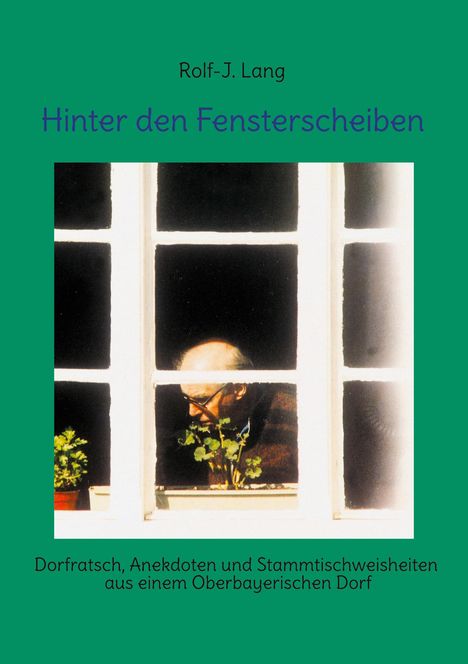 Rolf-J. Lang: Hinter den Fensterscheiben, Buch