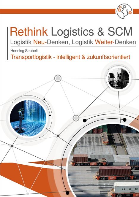 Rethink Logistics &amp; SCM, Logistik Neu-Denken, Logistik Weiter-Denken, Buch