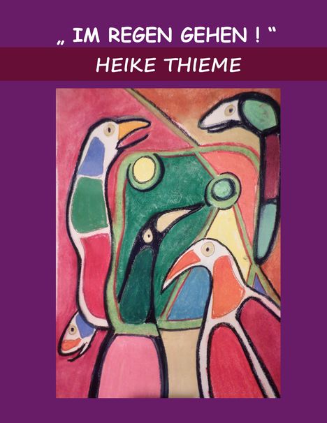Heike Thieme: Im Regen gehen !, Buch
