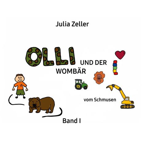 Julia Zeller: Olli und der Wombär - vom Schmusen - Band I, Buch