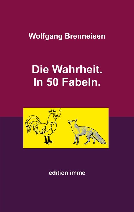 Wolfgang Brenneisen: Die Wahrheit. In 50 Fabeln., Buch